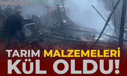 Tarım malzemeleri kül oldu!