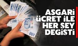 Asgari ücret zammı ile hepsi değişti