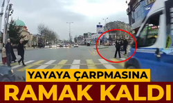 Yayaya çarpmasına ramak kaldı