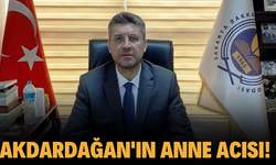 Başkan Akdardağan'ın anne acısı