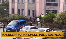 Tartıştığı kardeşini beylik tabancasıyla vuran emekli polis adliyede