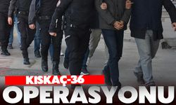 “Kıskaç-36” operasyonlarında 71 şüpheli yakalandı