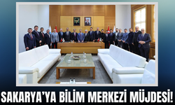 Sakarya’ya bilim merkezi müjdesi!