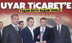 Uyar Ticaret’e ‘Yaşam Boyu Başarı Ödülü'