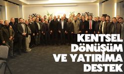 Kentsel Dönüşüm ve Yatırımlara Destek