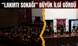 “Lakırtı Sokağı” Büyük İlgi Gördü