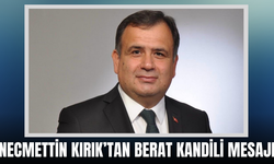 Necmettin Kırık’tan Berat Kandili Mesajı