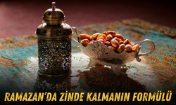 Ramazan’da zinde kalmanın formülü