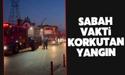 Sabah vakti korkutan yangın!