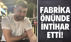 Fabrika Önünde İntihar Etti