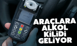 Araçlara alkol kilidi geliyor