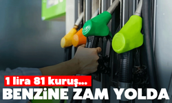 Benzine zam geliyor