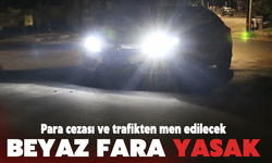 Beyaz far kullanan trafikten men edilecek!