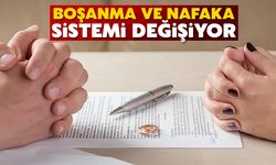 Boşanma ve nafaka sistemi değişiyor