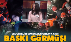 Ece Gürel’in son mesajları ortaya çıktı!