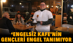 ‘Engelsiz Kafe'nin gençleri engel tanımıyor