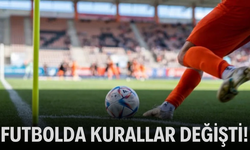 Futbolda kurallar değişti!