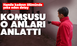 Hamile kadının ölümünde şoke eden detay