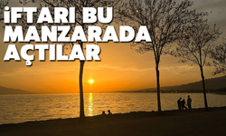 İftarı bu manzarada açtılar