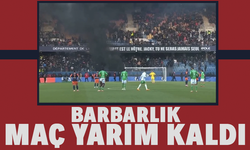 Barbarlık! Maç yarım kaldı!