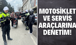 Motosiklet ve Servis Araçlarına Denetim!