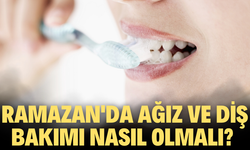 Ramazan'da Ağız ve Diş Bakımı Nasıl Olmalı?