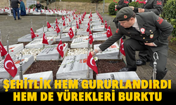 Şehitlik hem gururlandırdı hem de yürekleri burktu