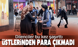 Dilencilerden bu kez para çıkmadı