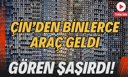 Çin'den getirilen binlerce araç havadan görüntülendi