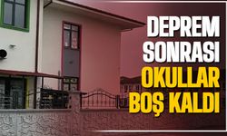 Deprem sonrası okullar boş kaldı