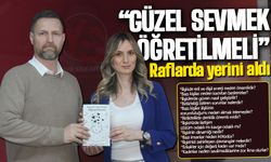 "Güzel sevmek öğretilmeli" raflarda!