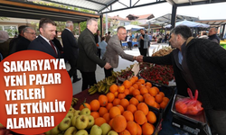Sakarya'ya yeni pazar yerleri ve etkinlik alanları