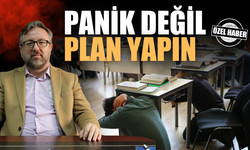 Panik değil, plan yapın!