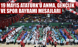Şehirden 19 Mayıs Atatürk'ü Anma, Gençlik ve Spor Bayramı Mesajları