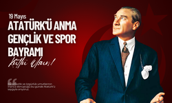 19 Mayıs Atatürk'ü Anma, Gençlik ve Spor Bayramı kutlu olsun!