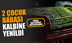 Evinde kalp krizi geçirdi: Kurtarılamadı