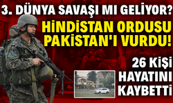 3. Dünya Savaşı mı Geliyor?  Hindistan ordusu Pakistan'ı hedef aldı