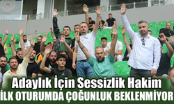 Adaylık İçin Sessizlik Hakim