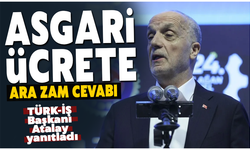 Asgari ücrete ara zam var mı? Başkan Atalay konuştu