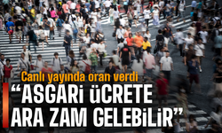 "Asgari ücrete 'ara zam' gelebilir"