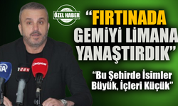 Başkan Genç: “Fırtınada Gemiyi Limana Yanaştırdık”