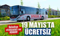 Belediye otobüsleri ve ADARAY ücretsiz hizmet sunacak