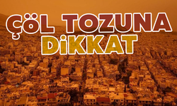 Çöl tozuna aman dikkat!