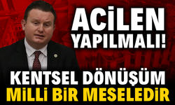 Bülbül’den TBMM’de Kentsel Dönüşüm Vurgusu: “Bu Süreç Milli ve İnsani Bir Meseledir”
