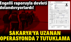 Sakarya'ya uzanan operasyonda 7 kişi tutuklandı
