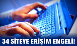34 internet sitesine erişim engeli talebi