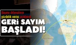 Geri sayım başladı: Türkiye'ye düşecek mi?