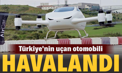 Türkiye'nin uçan otomobili havalandı