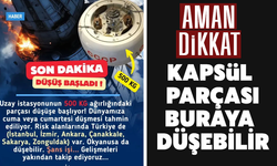 Uzaydan gelen kapsül Sakarya'ya düşebilir!