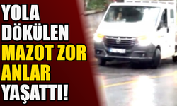 Yolda dökülen mazot sürücülere zor anlar yaşattı